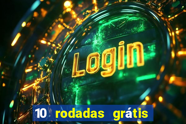 10 rodadas grátis fortune tiger